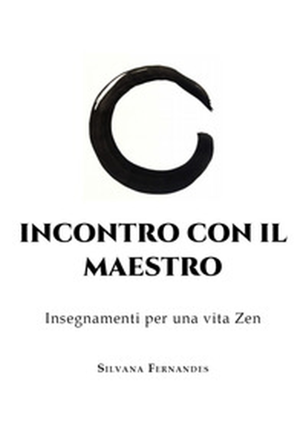 Incontro con il maestro. Insegnamenti per una vita zen - Librerie.coop Incontro con il maestro. Insegnamenti per una vita zen - Librerie.coop