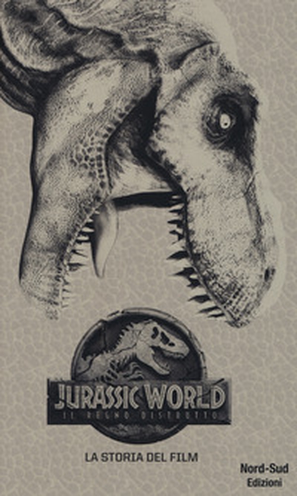 Jurassic world, il regno distrutto. La storia del film - Librerie.coop Jurassic world, il regno distrutto. La storia del film - Librerie.coop