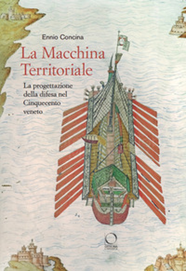 La macchina territoriale. La progettazione della difesa nel Cinquecento veneto - Librerie.coop La macchina territoriale. La progettazione della difesa nel Cinquecento veneto - Librerie.coop
