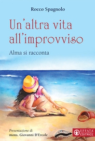 Un'altra vita all'improvviso. Alma si racconta - Librerie.coop
