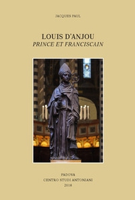 Louis d'Anjou: prince et franciscain. Ediz. francese e italiana - Librerie.coop Louis d'Anjou: prince et franciscain. Ediz. francese e italiana - Librerie.coop