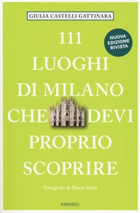 111 luoghi di Milano che devi proprio scoprire - Librerie.coop