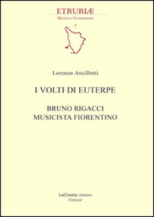 I volti di Euterpe. Bruno Rigacci musicista fiorentino - Librerie.coop