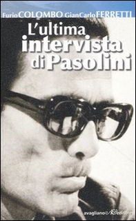 L'ultima intervista di Pasolini - Librerie.coop L'ultima intervista di Pasolini - Librerie.coop