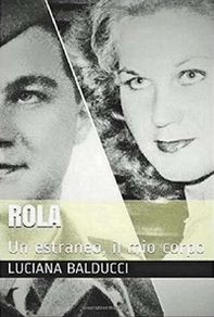 Rola. Un estraneo, il mio corpo - Librerie.coop