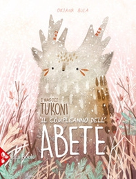Il compleanno dell'abete. I magici tukoni - Librerie.coop