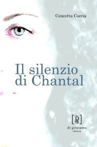 Il silenzio di Chantal - Librerie.coop