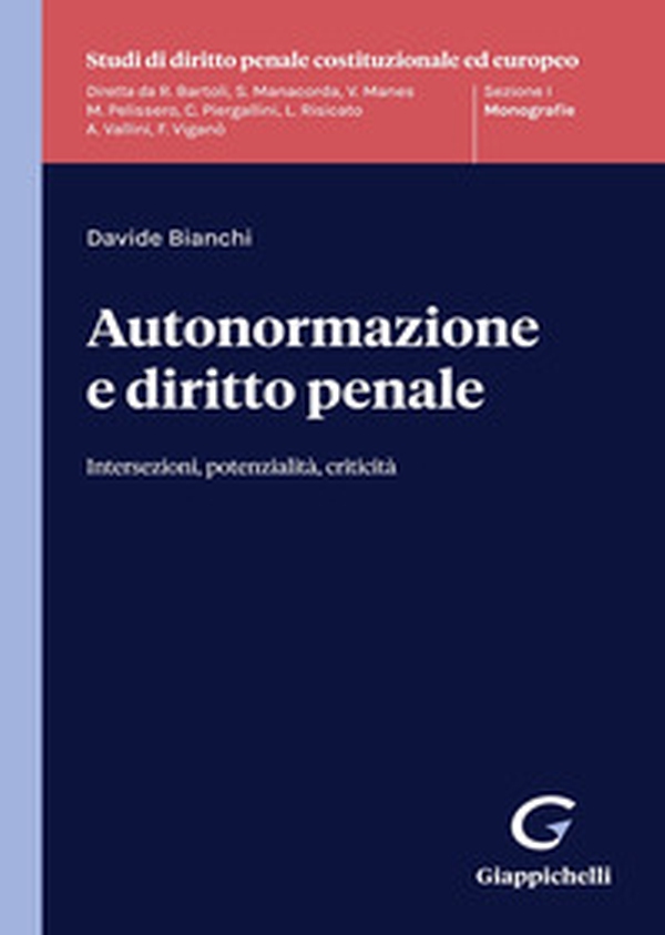 Autonormazione e diritto penale. Intersezioni, potenzialità, criticità - Librerie.coop Autonormazione e diritto penale. Intersezioni, potenzialità, criticità - Librerie.coop