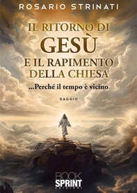 Il ritorno di Gesù e il rapimento della Chiesa - Librerie.coop