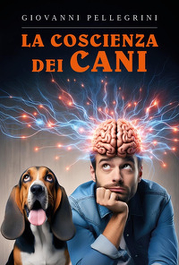 La coscienza dei cani - Librerie.coop La coscienza dei cani - Librerie.coop
