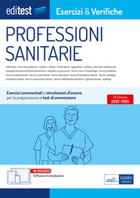 EdiTest Professioni sanitarie. Esercizi & Verifiche. Prove ufficiali e simulazioni d'esame commentate per la preparazione ai test di accesso - Librerie.coop