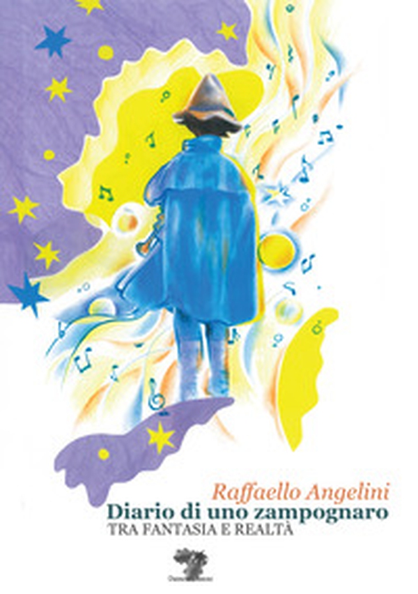 Diario di uno zampognaro. Tra fantasia e realtà - Librerie.coop Diario di uno zampognaro. Tra fantasia e realtà - Librerie.coop