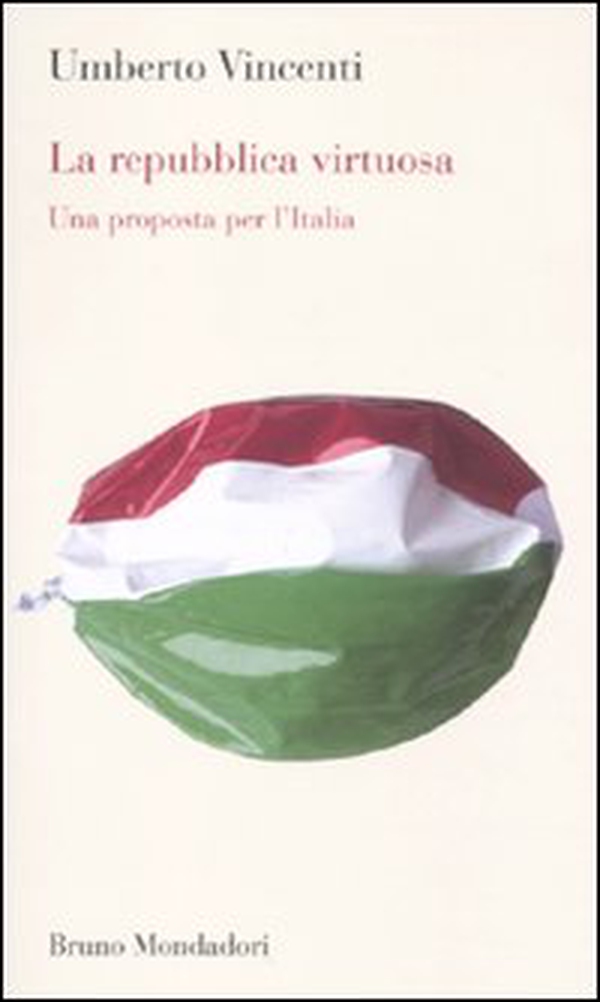 La Repubblica virtuosa. Una proposta per l'Italia - Librerie.coop La Repubblica virtuosa. Una proposta per l'Italia - Librerie.coop