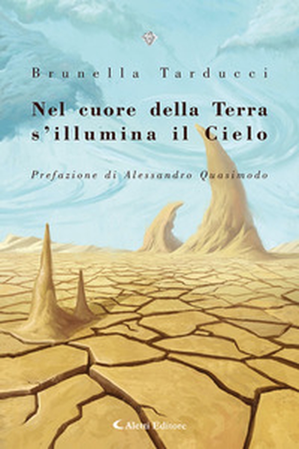Nel cuore della terra s'illumina il cielo (1985-2023) - Librerie.coop Nel cuore della terra s'illumina il cielo (1985-2023) - Librerie.coop
