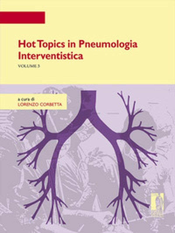 Hot topics in pneumologia interventistica - Vol. 3 - Librerie.coop