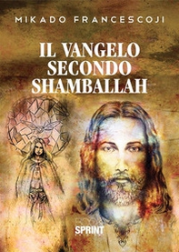 Il Vangelo secondo Shamballah - Librerie.coop
