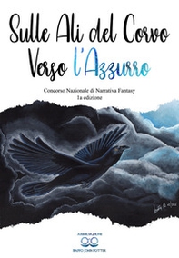 Sulle ali del corvo verso l'azzurro - Librerie.coop