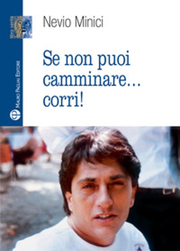Se non puoi camminare... corri! - Librerie.coop Se non puoi camminare... corri! - Librerie.coop