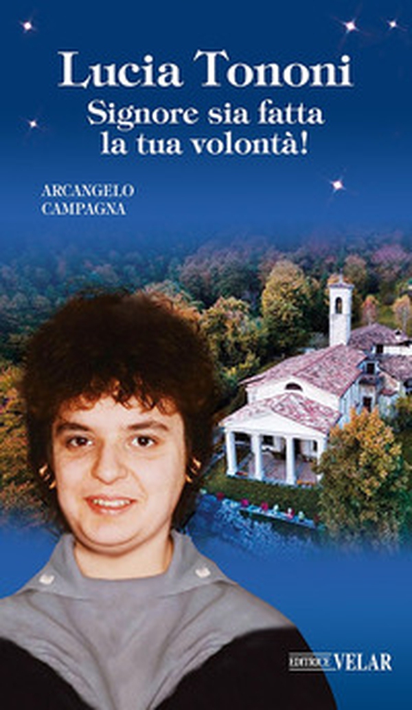 Lucia Tononi. Signore sia fatta la tua volontà! - Librerie.coop Lucia Tononi. Signore sia fatta la tua volontà! - Librerie.coop