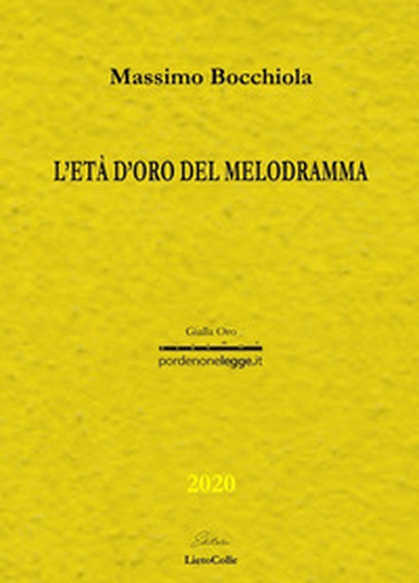 L'età d'oro del melodramma - Librerie.coop L'età d'oro del melodramma - Librerie.coop