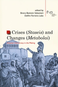 Crises (staseis) and changes (metabolai). Athenian democracy in the making - Librerie.coop