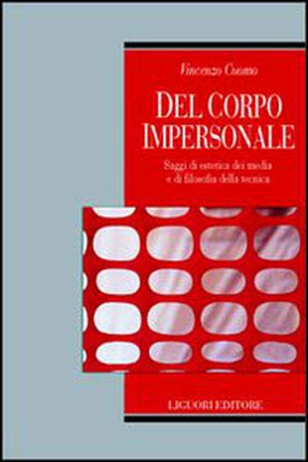 Del corpo impersonale. Saggi di estetica dei media e di filosofia della tecnica - Librerie.coop Del corpo impersonale. Saggi di estetica dei media e di filosofia della tecnica - Librerie.coop