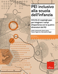PEI inclusivo alla scuola dell'infanzia. Attività di coppia/gruppo per integrare i campi d'esperienza con le quattro dimensioni del PEI. Aggiornato D.M. 153/2023 - Librerie.coop