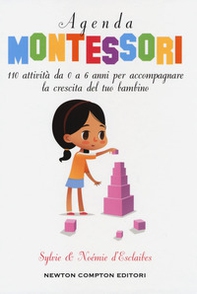 Agenda Montessori. 110 attività da 0 a 6 anni per accompagnare la crescita del tuo bambino - Librerie.coop Agenda Montessori. 110 attività da 0 a 6 anni per accompagnare la crescita del tuo bambino - Librerie.coop