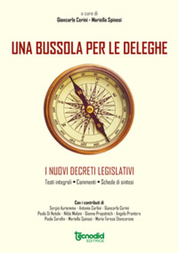 Una bussola per le deleghe. I nuovi decreti legislativi - Librerie.coop Una bussola per le deleghe. I nuovi decreti legislativi - Librerie.coop