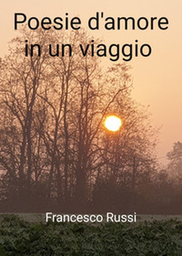 Poesie d'amore in un viaggio - Librerie.coop Poesie d'amore in un viaggio - Librerie.coop