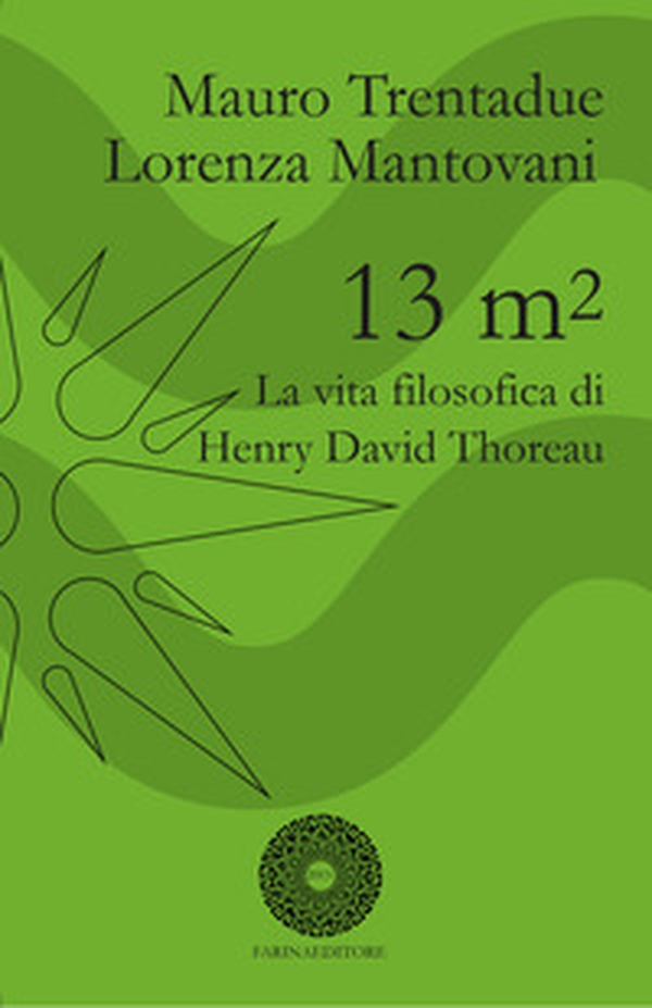 13 m². La vita filosofica di Henry David Thoreau - Librerie.coop