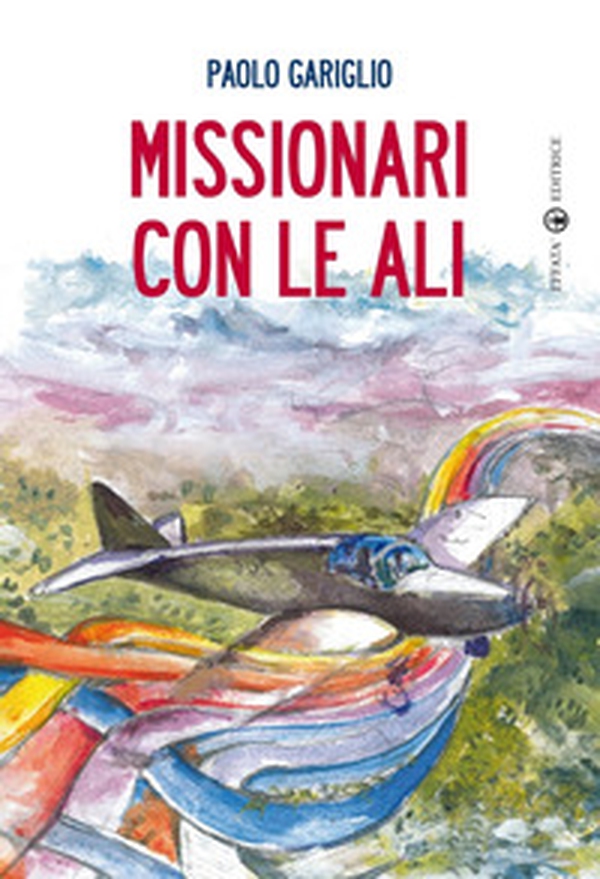 Missionari con le ali - Librerie.coop Missionari con le ali - Librerie.coop