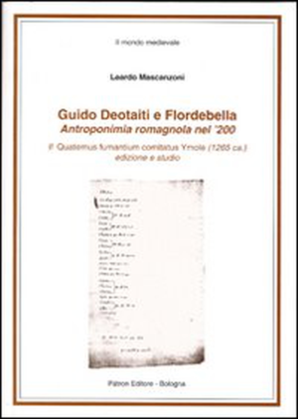 Guido Deotaiti e Flordebella. Antroponimia romagnola nel '200 - Librerie.coop