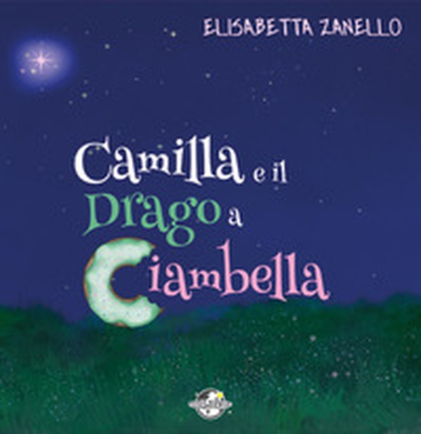 Camilla e il drago a ciambella - Librerie.coop Camilla e il drago a ciambella - Librerie.coop