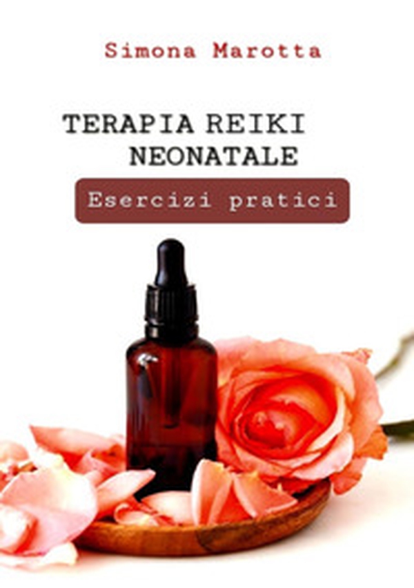 Terapia reiki neonatale. Esercizi pratici - Librerie.coop Terapia reiki neonatale. Esercizi pratici - Librerie.coop