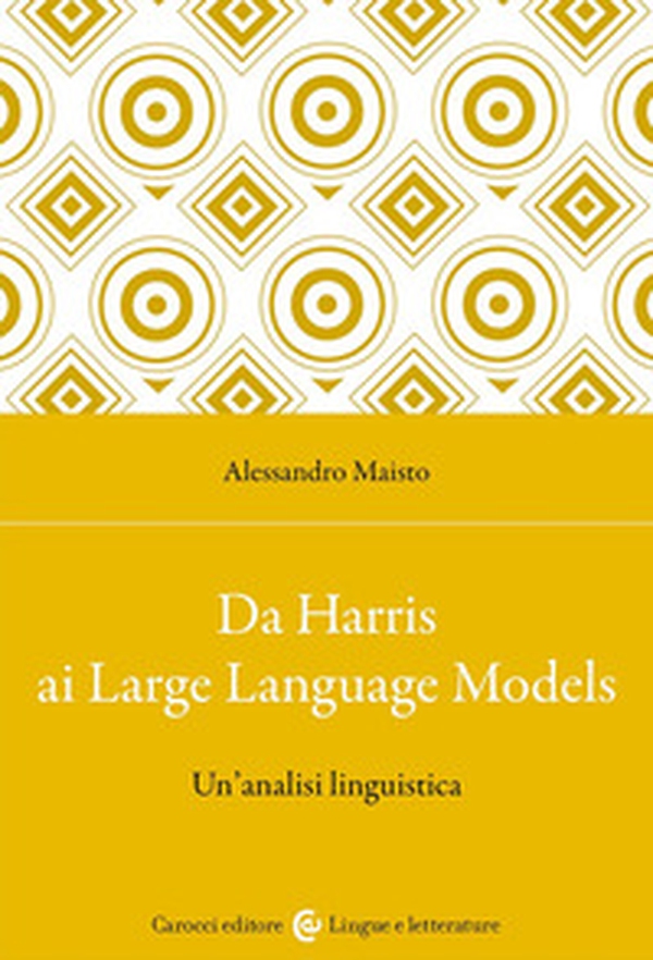 Da Harris ai Large Language Models. Un'analisi linguistica - Librerie.coop Da Harris ai Large Language Models. Un'analisi linguistica - Librerie.coop