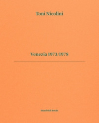 Venezia 1973-1978. Ediz. italiana e inglese - Librerie.coop