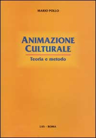 Animazione culturale. Teoria e metodo - Librerie.coop
