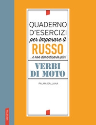 Quaderno d'esercizi per imparare il russo. Verbi di moto - Librerie.coop Quaderno d'esercizi per imparare il russo. Verbi di moto - Librerie.coop