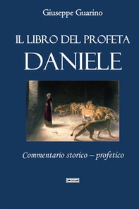 Il libro del profeta Daniele. Commentario storico-profetico - Librerie.coop Il libro del profeta Daniele. Commentario storico-profetico - Librerie.coop