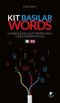 Kit basilar words. Le parole dell'elettrotecnica e dell'impiantistica - Librerie.coop