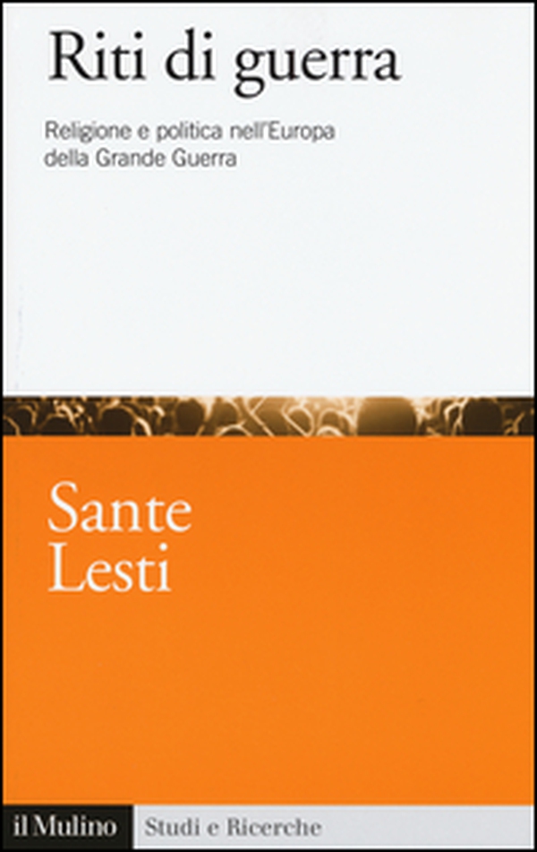Riti di guerra. Religione e politica nell'Europa della Grande Guerra - Librerie.coop Riti di guerra. Religione e politica nell'Europa della Grande Guerra - Librerie.coop