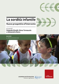 La sordità infantile. Nuove prospettive d'intervento - Librerie.coop