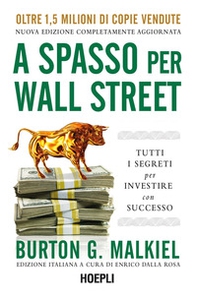 A spasso per Wall Street. Tutti i segreti per investire con successo - Librerie.coop