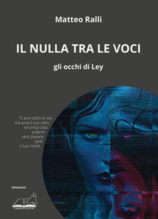 Il nulla tra le voci. Gli occhi di Ley - Librerie.coop Il nulla tra le voci. Gli occhi di Ley - Librerie.coop