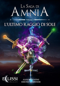 L'ultimo raggio di sole. La saga di Amnia - Vol. 2 - Librerie.coop