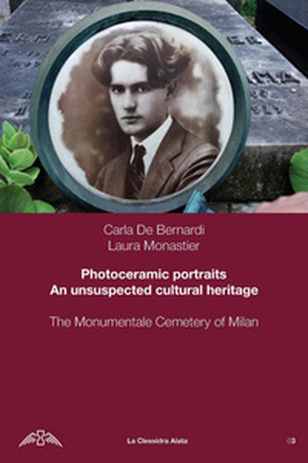 Photoceramic portraits. Un unsuspected cultural heritage. The Monumentale Cemetery of Milan - Librerie.coop Photoceramic portraits. Un unsuspected cultural heritage. The Monumentale Cemetery of Milan - Librerie.coop