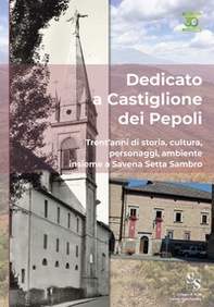 Dedicato a Castiglione dei Pepoli. Trent'anni di storia, cultura, personaggi, ambiente, insieme a Savena Setta Sambro - Librerie.coop