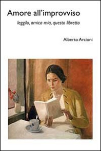 Amore all'improvviso. Leggilo, amica mia, questo libretto - Librerie.coop Amore all'improvviso. Leggilo, amica mia, questo libretto - Librerie.coop