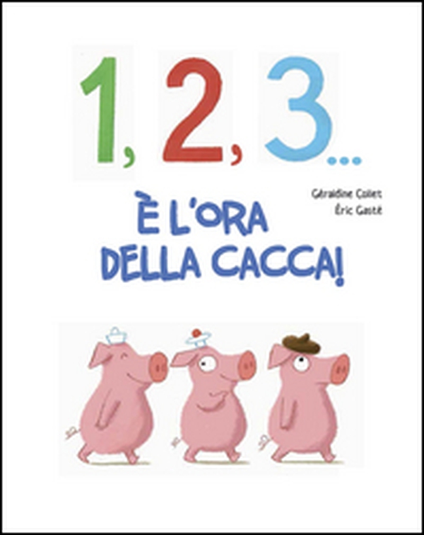 1, 2, 3... cacca! - Librerie.coop 1, 2, 3... cacca! - Librerie.coop